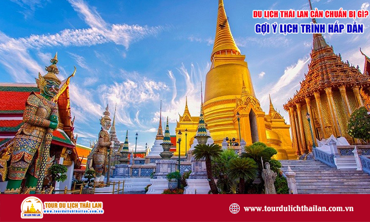 Du lịch Thái Lan cần chuẩn bị gì?