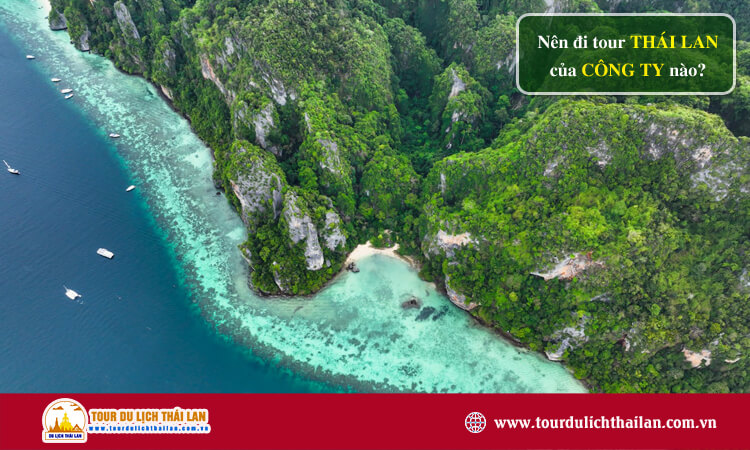Nên đi tour Thái Lan của công ty nào? 