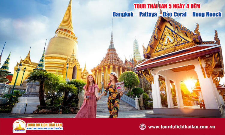 Tour Thái Lan 5 ngày 4 đêm: Bangkok – Pattaya – Đảo Coral – Nong Nooch